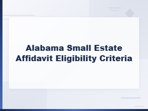 Alabama Small Estate Affidavit Eligibility Criteria and Requirements