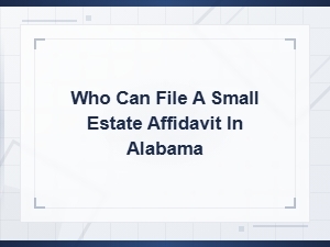 Eligibility for Filing a Small Estate Affidavit in Alabama