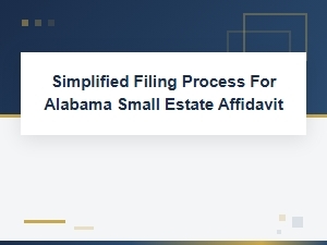 Simple Steps to File an Alabama Small Estate Affidavit