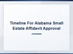 Alabama Small Estate Affidavit Approval Timeline